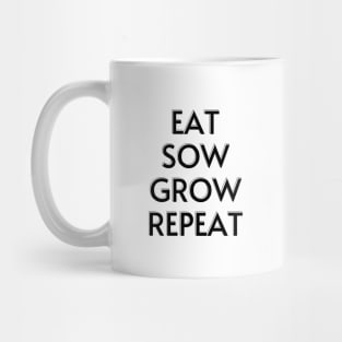 EAT SOW GROW REPEAT Mug